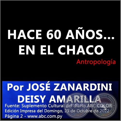 HACE 60 AOS EN EL CHACO - Por JOS ZANARDINI / DEISY AMARILLA - Domingo, 23 de Octubre de 2022